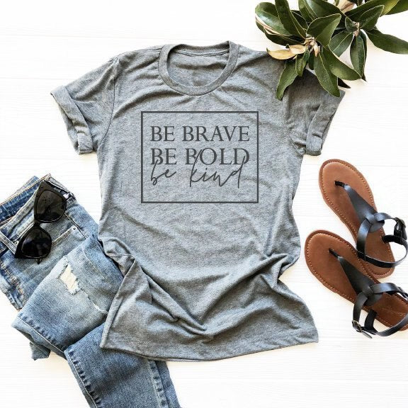 Be brave, bold be Christian women t-shirt