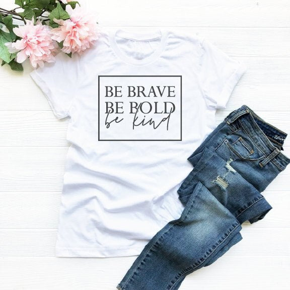 Be brave, bold be Christian women t-shirt